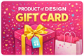 Product Of Design Digital Gift Card