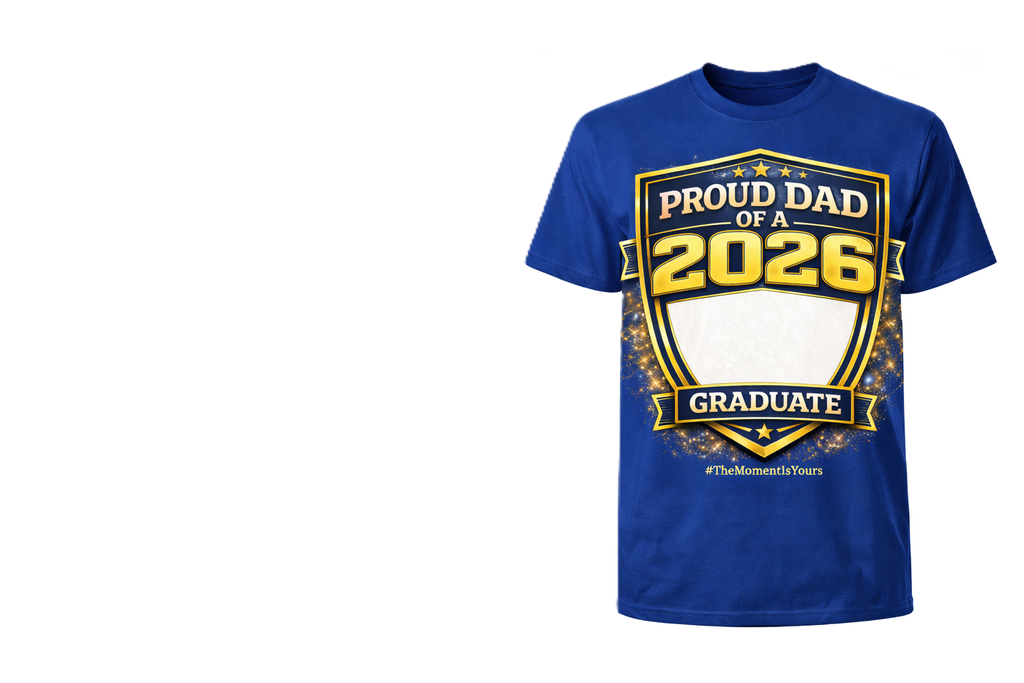 Proud DAD Of A 2026 Graduate
