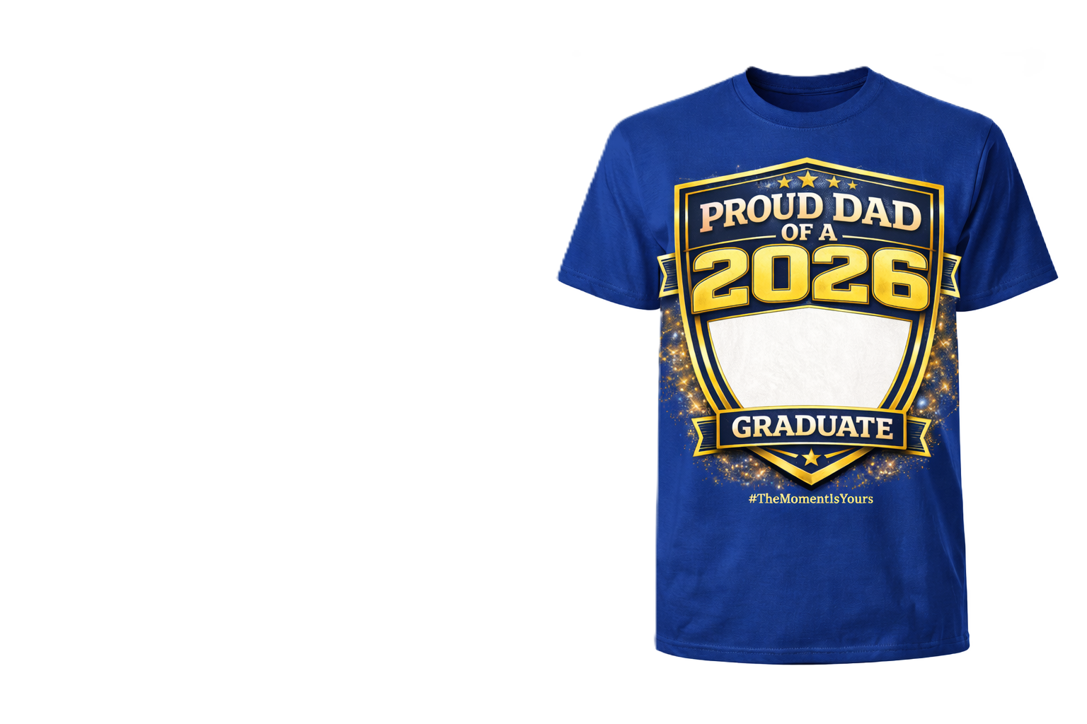 Proud DAD Of A 2026 Graduate