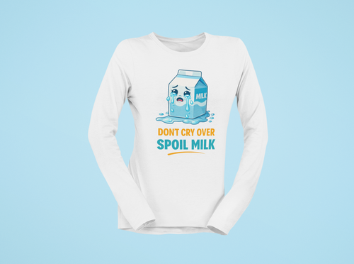 Don't Cry Over Spoil Milk